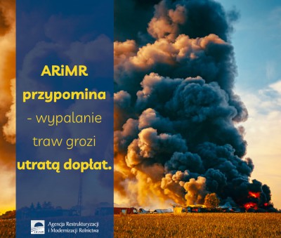 ARiMR przypomina – wypalanie traw grozi utratą dopłat