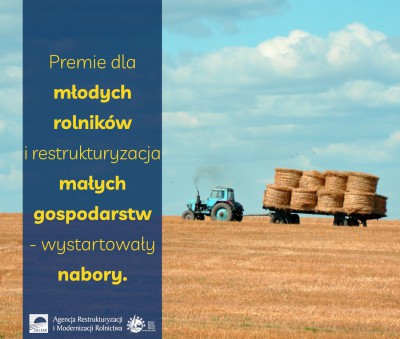 Premie dla młodych rolników i restrukturyzacja małych gospodarstw – wystartowały nabory