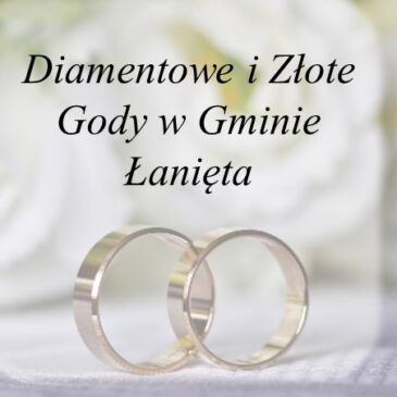 Diamentowe i Złote Gody w Gminie Łanięta