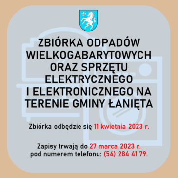 Zbiórka odpadów wielkogabarytowych oraz sprzętu elektrycznego i elektronicznego na terenie gminy Łanięta