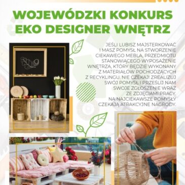 Wojewódzki Konkurs „EKO Designer Wnętrz”