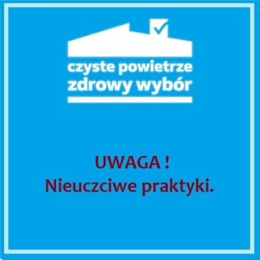 Ważny komunikat w sprawie nieuczciwych ofert kierowanych do Wnioskodawców programu „Czyste Powietrze”