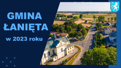 GMINA ŁANIĘTA – PODSUMOWANIE ROKU 2023.