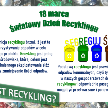1️⃣8️⃣ MARCA ➡️ ŚWIATOWY DZIEŃ RECYKLINGU ♻️♻️♻️