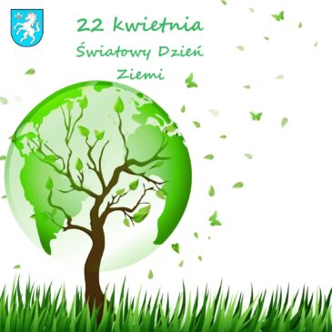 22 kwietnia – Światowy Dzień Ziemi