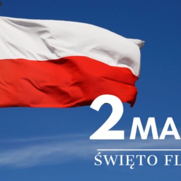2 maja – Święto Flagi Rzeczypospolitej Polskiej.