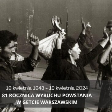 81 ROCZNICA WYBUCHU POWSTANIA W GETCIE WARSZAWSKIM