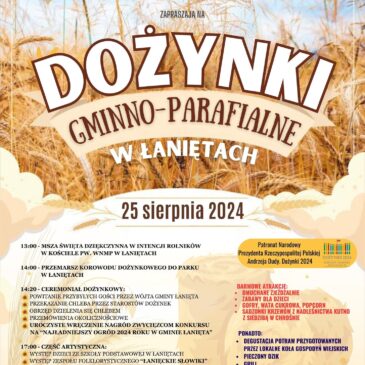 DOŻYNKI GMINNO – PARAFIALNE W ŁANIĘTACH – 25 SIERPNIA 2024 R.