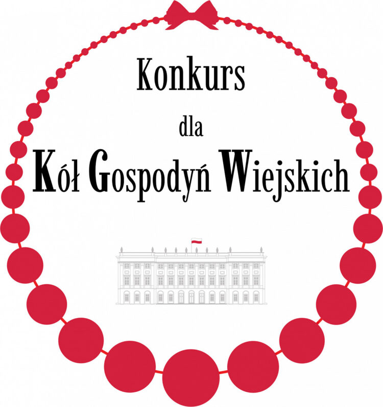 Zgłoszenia do V edycji Konkursu dla Kół Gospodyń Wiejskich o Nagrodę Małżonki Prezydenta RP