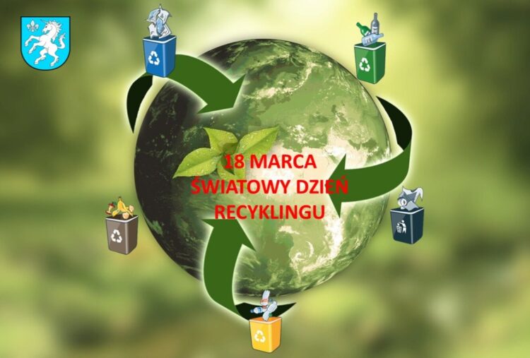 18 MARCA - ŚWIATOWY DZIEŃ RECYKLINGU