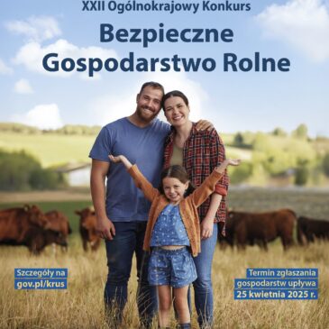 XXII Ogólnokrajowy Konkurs „BEZPIECZNE GOSPODARSTWO ROLNE