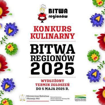 Termin nadsyłania zgłoszeń do X edycji konkursu kulinarnego „Bitwa Regionów” został przedłużony do 5 maja 2025 r.