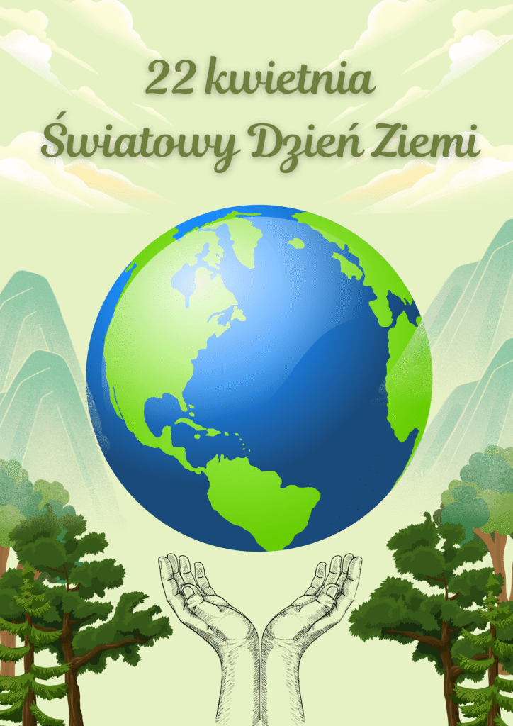 22 kwietnia - Światowy Dzień Ziemi