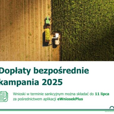 Nie złożyłeś jeszcze wniosku o płatności bezpośrednie i obszarowe za 2025 rok?
