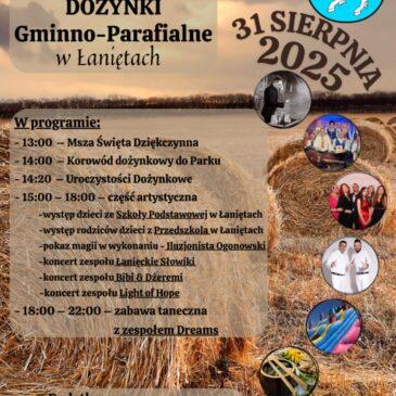 DOŻYNKI GMINNO-PARAFIALNE W ŁANIĘTACH!