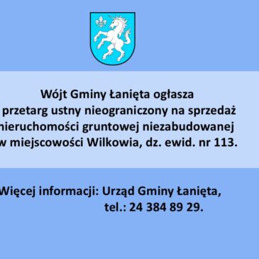 Wójt Gminy Łanięta przypomina o zbliżającym się przetargu: