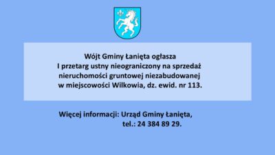 Wójt Gminy Łanięta przypomina o zbliżającym się przetargu: