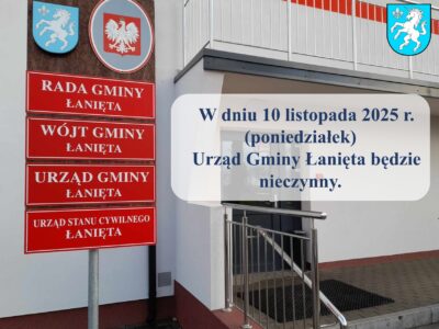 UWAGA! W dniu 10 LISTOPADA 2025 r. (poniedziałek) Urząd Gminy Łanięta będzie nieczynny.