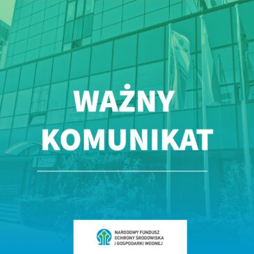 Ważny komunikat dla Beneficjentów programu Czyste Powietrze (sprzed reformy)