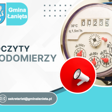 Urząd Gminy Łanięta informuje, że w dniach 17 – 19 grudnia 2025 r. prowadzony jest odczyt wodomierzy radiowych.  