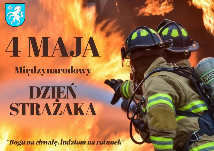 4 MAJA - MIĘDZYNARODOWY DZIEŃ STRAŻAKA